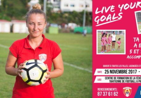LIVE YOUR GOALS - Le Foot Ball féminin à Tahiti